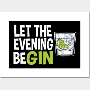 Gin Lover Gift Party Drinking Let The Evening Begin Posters and Art